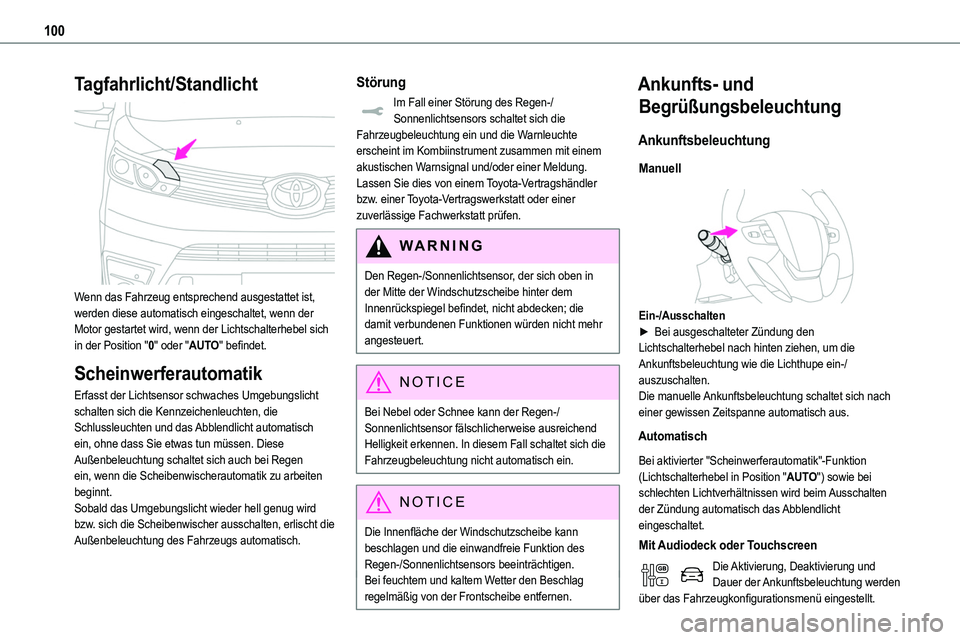 TOYOTA PROACE VERSO EV 2023 Betriebsanleitungen (in German) 100
Tagfahrlicht/Standlicht
Wenn das Fahrzeug entsprechend ausgestattet ist, werden diese automatisch eingeschaltet, wenn der Motor gestartet wird, wenn der Lichtschalterhebel sich in der Position TOYOTA PROACE VERSO EV 2023 Betriebsanleitungen (in German) 100
Tagfahrlicht/Standlicht
Wenn das Fahrzeug entsprechend ausgestattet ist, werden diese automatisch eingeschaltet, wenn der Motor gestartet wird, wenn der Lichtschalterhebel sich in der Position