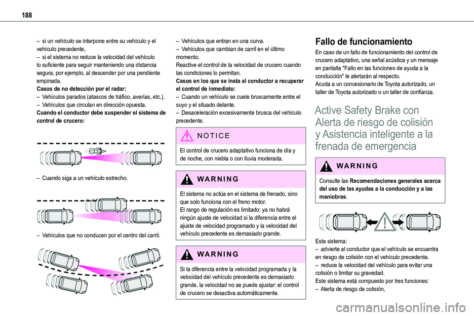 TOYOTA PROACE VERSO EV 2023 Manual del propietario (in Spanish) 188
– si un vehículo se interpone entre su vehículo y el vehículo precedente,– si el sistema no reduce la velocidad del vehículo lo suficiente para seguir manteniendo una distancia segura, por TOYOTA PROACE VERSO EV 2023 Manual del propietario (in Spanish) 188
– si un vehículo se interpone entre su vehículo y el vehículo precedente,– si el sistema no reduce la velocidad del vehículo lo suficiente para seguir manteniendo una distancia segura, por