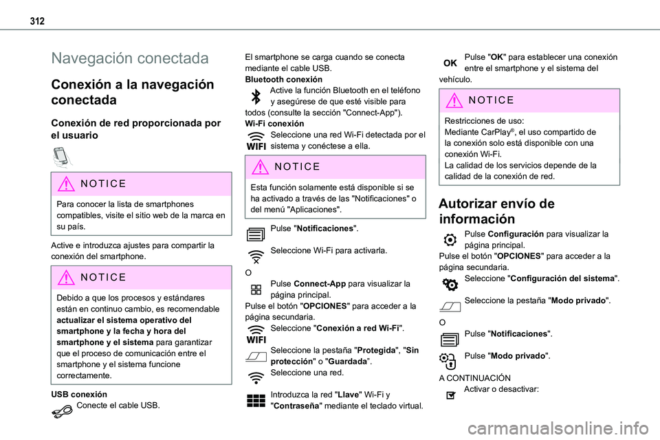 TOYOTA PROACE VERSO EV 2023 Manual del propietario (in Spanish) 312
Navegación conectada
Conexión a la navegación
conectada
Conexión de red proporcionada por
el usuario
NOTIC E
Para conocer la lista de smartphones compatibles, visite el sitio web de la mar TOYOTA PROACE VERSO EV 2023 Manual del propietario (in Spanish) 312
Navegación conectada
Conexión a la navegación
conectada
Conexión de red proporcionada por
el usuario
NOTIC E
Para conocer la lista de smartphones compatibles, visite el sitio web de la mar