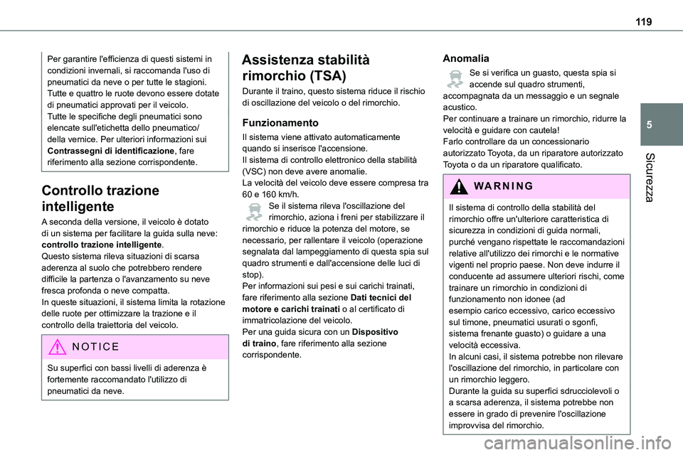 TOYOTA PROACE VERSO EV 2023  Manuale duso (in Italian) 11 9
Sicurezza
5
Per garantire l'efficienza di questi sistemi in condizioni invernali, si raccomanda l'uso di pneumatici da neve o per tutte le stagioni. Tutte e quattro le ruote devono essere