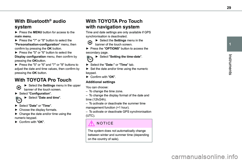 TOYOTA PROACE VERSO EV 2022 Owners Manual 29
Instruments
1
With Bluetooth® audio
system
► Press the MENU button for access to the main menu.► Press the "7" or "8" button to select the "Personalisation-configuration TOYOTA PROACE VERSO EV 2022 Owners Manual 29
Instruments
1
With Bluetooth® audio
system
► Press the MENU button for access to the main menu.► Press the "7" or "8" button to select the "Personalisation-configuration