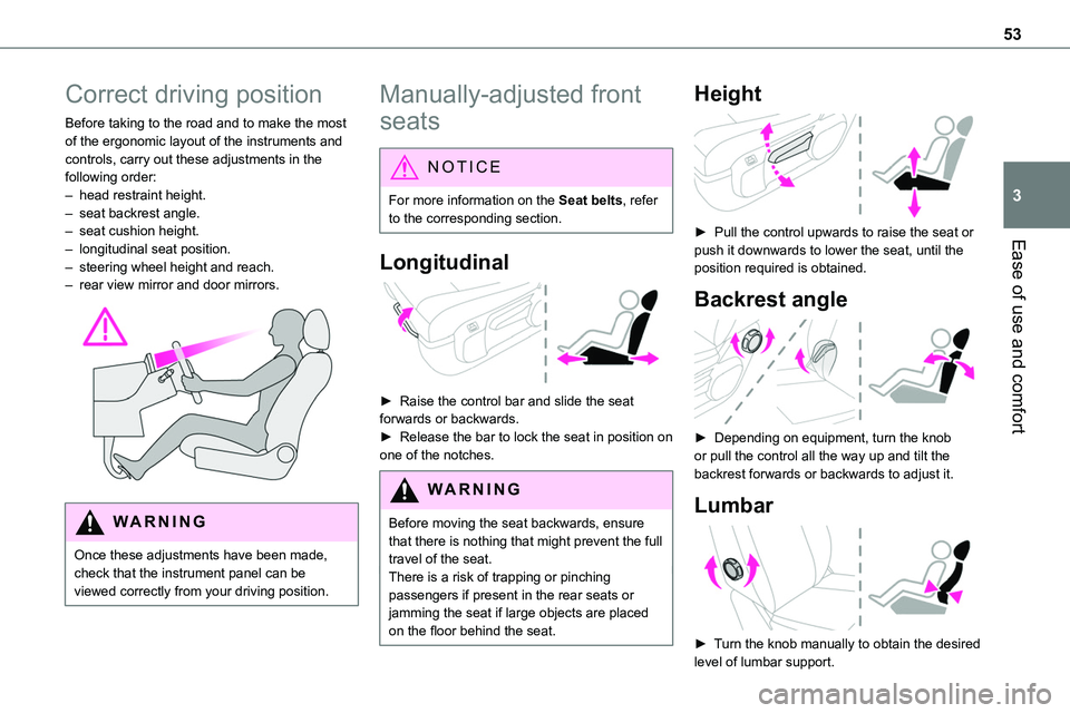 TOYOTA PROACE VERSO EV 2022 Owners Manual 53
Ease of use and comfort
3
Correct driving position
Before taking to the road and to make the most of the ergonomic layout of the instruments and controls, carry out these adjustments in the followi TOYOTA PROACE VERSO EV 2022 Owners Manual 53
Ease of use and comfort
3
Correct driving position
Before taking to the road and to make the most of the ergonomic layout of the instruments and controls, carry out these adjustments in the followi