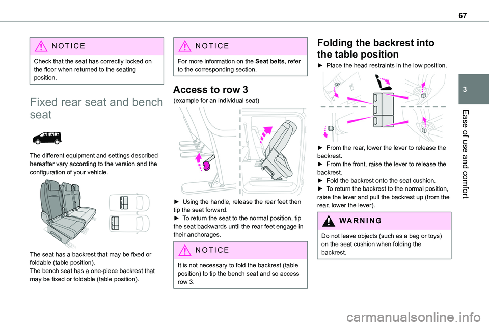 TOYOTA PROACE VERSO EV 2022 Owners Manual 67
Ease of use and comfort
3
NOTIC E
Check that the seat has correctly locked on the floor when returned to the seating position.
Fixed rear seat and bench
seat
The different equipment and setting TOYOTA PROACE VERSO EV 2022 Owners Manual 67
Ease of use and comfort
3
NOTIC E
Check that the seat has correctly locked on the floor when returned to the seating position.
Fixed rear seat and bench
seat
The different equipment and setting