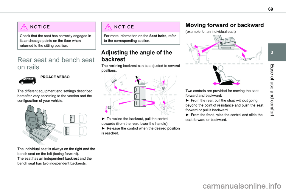 TOYOTA PROACE VERSO EV 2022 Owners Manual 69
Ease of use and comfort
3
NOTIC E
Check that the seat has correctly engaged in its anchorage points on the floor when returned to the sitting position.
Rear seat and bench seat
on rails
PROACE VER TOYOTA PROACE VERSO EV 2022 Owners Manual 69
Ease of use and comfort
3
NOTIC E
Check that the seat has correctly engaged in its anchorage points on the floor when returned to the sitting position.
Rear seat and bench seat
on rails
PROACE VER