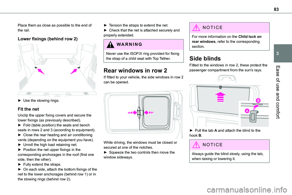TOYOTA PROACE VERSO EV 2022 Owners Manual 83
Ease of use and comfort
3
Place them as close as possible to the end of the rail.
Lower fixings (behind row 2)
► Use the stowing rings.
Fit the net
Unclip the upper fixing covers and secure th TOYOTA PROACE VERSO EV 2022 Owners Manual 83
Ease of use and comfort
3
Place them as close as possible to the end of the rail.
Lower fixings (behind row 2)
► Use the stowing rings.
Fit the net
Unclip the upper fixing covers and secure th