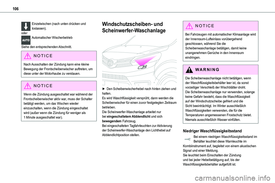 TOYOTA PROACE VERSO EV 2022 Betriebsanleitungen (in German) 106
Einzelwischen (nach unten drücken und loslassen).oderAutomatischer Wischerbetrieb
Siehe den entsprechenden Abschnitt.
NOTIC E
Nach Ausschalten der Zündung kann eine kleine Bewegung der Frontsch TOYOTA PROACE VERSO EV 2022 Betriebsanleitungen (in German) 106
Einzelwischen (nach unten drücken und loslassen).oderAutomatischer Wischerbetrieb
Siehe den entsprechenden Abschnitt.
NOTIC E
Nach Ausschalten der Zündung kann eine kleine Bewegung der Frontsch