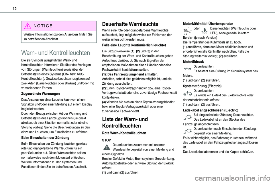 TOYOTA PROACE VERSO EV 2022 Betriebsanleitungen (in German) 12
NOTIC E
Weitere Informationen zu den Anzeigen finden Sie im betreffenden Abschnitt.
Warn- und Kontrollleuchten
Die als Symbole ausgeführten Warn- und
Kontrollleuchten informieren Sie über das Vo TOYOTA PROACE VERSO EV 2022 Betriebsanleitungen (in German) 12
NOTIC E
Weitere Informationen zu den Anzeigen finden Sie im betreffenden Abschnitt.
Warn- und Kontrollleuchten
Die als Symbole ausgeführten Warn- und
Kontrollleuchten informieren Sie über das Vo