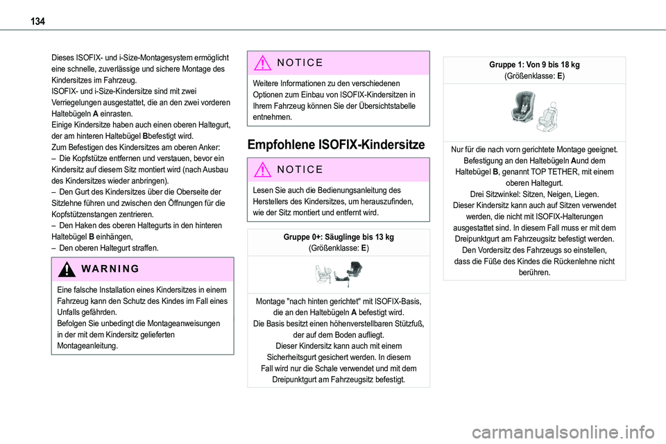 TOYOTA PROACE VERSO EV 2022 Betriebsanleitungen (in German) 134
Dieses ISOFIX- und i-Size-Montagesystem ermöglicht eine schnelle, zuverlässige und sichere Montage des Kindersitzes im Fahrzeug.ISOFIX- und i-Size-Kindersitze sind mit zwei Verriegelungen ausges TOYOTA PROACE VERSO EV 2022 Betriebsanleitungen (in German) 134
Dieses ISOFIX- und i-Size-Montagesystem ermöglicht eine schnelle, zuverlässige und sichere Montage des Kindersitzes im Fahrzeug.ISOFIX- und i-Size-Kindersitze sind mit zwei Verriegelungen ausges