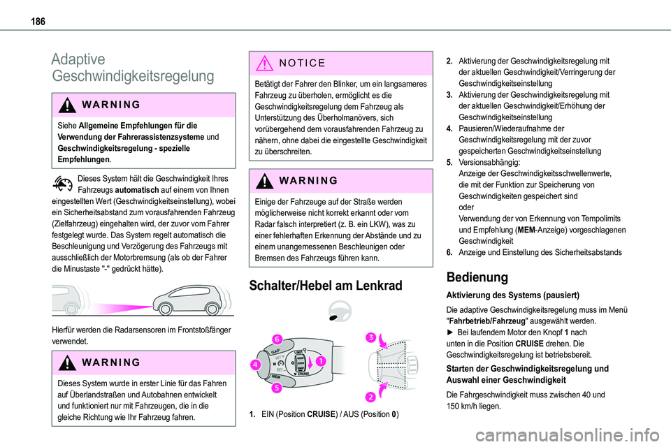 TOYOTA PROACE VERSO EV 2022 Betriebsanleitungen (in German) 186
Adaptive
Geschwindigkeitsregelung
WARNI NG
Siehe Allgemeine Empfehlungen für die Verwendung der Fahrerassistenzsysteme und Geschwindigkeitsregelung - spezielle
Empfehlungen.
Dieses System hält TOYOTA PROACE VERSO EV 2022 Betriebsanleitungen (in German) 186
Adaptive
Geschwindigkeitsregelung
WARNI NG
Siehe Allgemeine Empfehlungen für die Verwendung der Fahrerassistenzsysteme und Geschwindigkeitsregelung - spezielle
Empfehlungen.
Dieses System hält