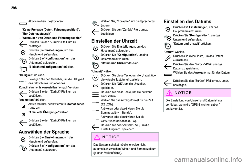 TOYOTA PROACE VERSO EV 2022 Betriebsanleitungen (in German) 298
Aktivieren bzw. deaktivieren:
– "Keine Freigabe (Daten, Fahrzeugposition)".– "Nur Datenaustausch”– "Austausch von Daten und Fahrzeugposition"Drücken Sie den "Zur TOYOTA PROACE VERSO EV 2022 Betriebsanleitungen (in German) 298
Aktivieren bzw. deaktivieren:
– "Keine Freigabe (Daten, Fahrzeugposition)".– "Nur Datenaustausch”– "Austausch von Daten und Fahrzeugposition"Drücken Sie den "Zur