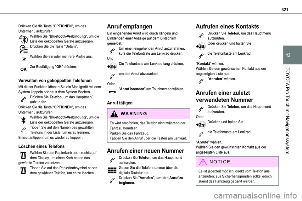 TOYOTA PROACE VERSO EV 2022  Betriebsanleitungen (in German) 321
TOYOTA Pro Touch mit Navigationssystem
12
Drücken Sie die Taste "OPTIONEN", um das Untermenü aufzurufen.Wählen Sie "Bluetooth-Verbindung", um die Liste der gekoppelten Geräte a