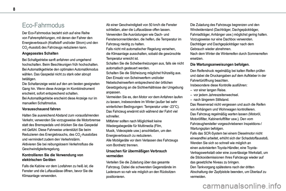 TOYOTA PROACE VERSO EV 2022 Betriebsanleitungen (in German) 8
Eco-Fahrmodus
Der Eco-Fahrmodus bezieht sich auf eine Reihe von Fahrempfehlungen, mit denen der Fahrer den Energieverbrauch (Kraftstoff und/oder Strom) und den CO2-Ausstoß des Fahrzeugs reduzieren TOYOTA PROACE VERSO EV 2022 Betriebsanleitungen (in German) 8
Eco-Fahrmodus
Der Eco-Fahrmodus bezieht sich auf eine Reihe von Fahrempfehlungen, mit denen der Fahrer den Energieverbrauch (Kraftstoff und/oder Strom) und den CO2-Ausstoß des Fahrzeugs reduzieren