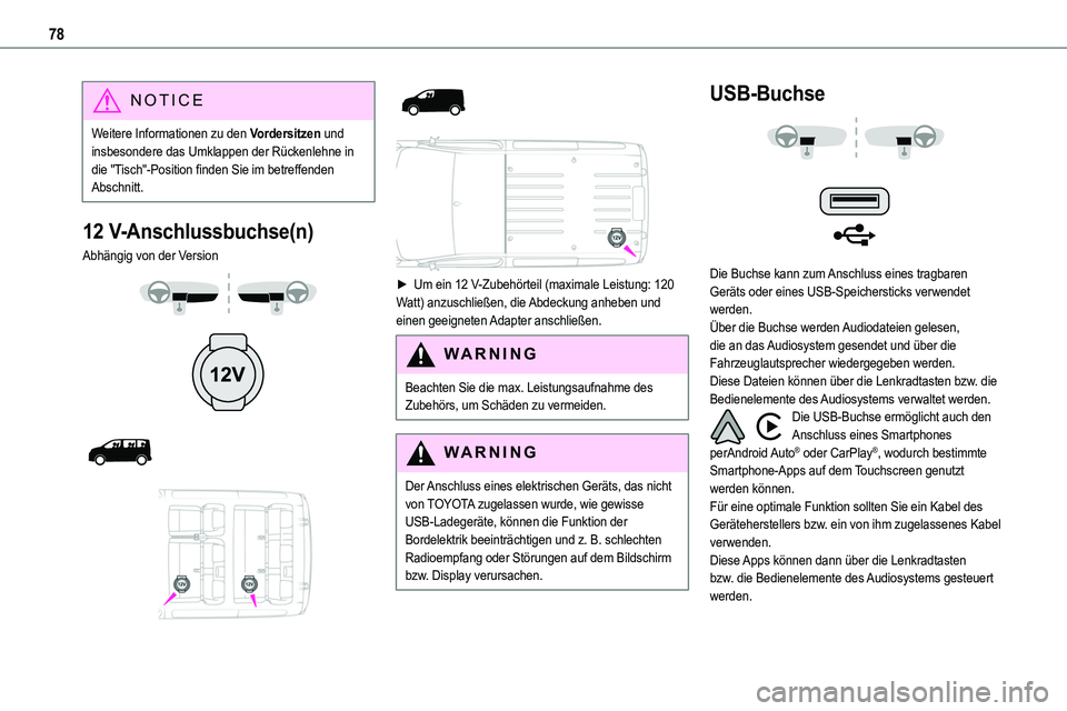 TOYOTA PROACE VERSO EV 2022 Betriebsanleitungen (in German) 78
NOTIC E
Weitere Informationen zu den Vordersitzen und insbesondere das Umklappen der Rückenlehne in die "Tisch"-Position finden Sie im betreffenden Abschnitt.
12 V-Anschlussbuchse(n)
Abhä TOYOTA PROACE VERSO EV 2022 Betriebsanleitungen (in German) 78
NOTIC E
Weitere Informationen zu den Vordersitzen und insbesondere das Umklappen der Rückenlehne in die "Tisch"-Position finden Sie im betreffenden Abschnitt.
12 V-Anschlussbuchse(n)
Abhä