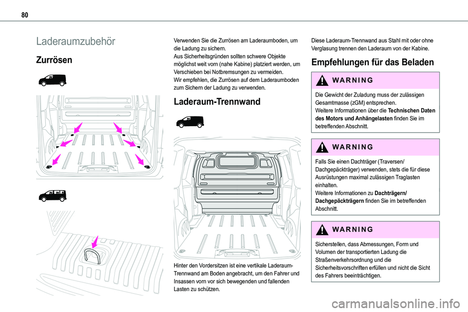 TOYOTA PROACE VERSO EV 2022 Betriebsanleitungen (in German) 80
Laderaumzubehör
Zurrösen
Verwenden Sie die Zurrösen am Laderaumboden, um die Ladung zu sichern.Aus Sicherheitsgründen sollten schwere Objekte möglichst weit vorn (nahe Kabine) plat TOYOTA PROACE VERSO EV 2022 Betriebsanleitungen (in German) 80
Laderaumzubehör
Zurrösen
Verwenden Sie die Zurrösen am Laderaumboden, um die Ladung zu sichern.Aus Sicherheitsgründen sollten schwere Objekte möglichst weit vorn (nahe Kabine) plat