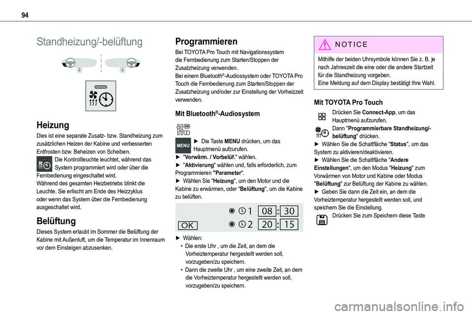 TOYOTA PROACE VERSO EV 2022 Betriebsanleitungen (in German) 94
Standheizung/-belüftung
Heizung
Dies ist eine separate Zusatz- bzw. Standheizung zum zusätzlichen Heizen der Kabine und verbesserten Entfrosten bzw. Beheizen von Scheiben.Die Kontrollleucht TOYOTA PROACE VERSO EV 2022 Betriebsanleitungen (in German) 94
Standheizung/-belüftung
Heizung
Dies ist eine separate Zusatz- bzw. Standheizung zum zusätzlichen Heizen der Kabine und verbesserten Entfrosten bzw. Beheizen von Scheiben.Die Kontrollleucht