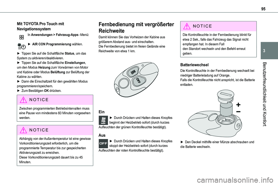 TOYOTA PROACE VERSO EV 2022 Betriebsanleitungen (in German) 95
Benutzerfreundlichkeit und Komfort
3
Mit TOYOTA Pro Touch mit
Navigationssystem
In Anwendungen > Fahrzeug-Apps -Menü:
► AIR CON Programmierung wählen.
► Tippen Sie auf die Schaltfläche St TOYOTA PROACE VERSO EV 2022 Betriebsanleitungen (in German) 95
Benutzerfreundlichkeit und Komfort
3
Mit TOYOTA Pro Touch mit
Navigationssystem
In Anwendungen > Fahrzeug-Apps -Menü:
► AIR CON Programmierung wählen.
► Tippen Sie auf die Schaltfläche St