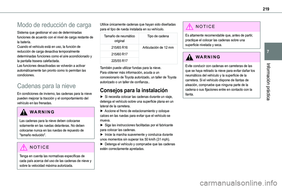 TOYOTA PROACE VERSO EV 2022 Manual del propietario (in Spanish) 219
Información práctica
7
Modo de reducción de carga
Sistema que gestionar el uso de determinadas funciones de acuerdo con el nivel de carga restante de la batería.Cuando el vehículo está en us TOYOTA PROACE VERSO EV 2022 Manual del propietario (in Spanish) 219
Información práctica
7
Modo de reducción de carga
Sistema que gestionar el uso de determinadas funciones de acuerdo con el nivel de carga restante de la batería.Cuando el vehículo está en us