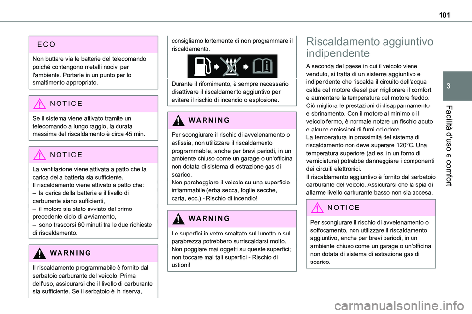 TOYOTA PROACE VERSO EV 2022 Manuale duso (in Italian) 101
Facilità d'uso e comfort
3
Non buttare via le batterie del telecomando poiché contengono metalli nocivi per l'ambiente. Portarle in un punto per lo smaltimento appropriato.
NOTIC E
Se il TOYOTA PROACE VERSO EV 2022 Manuale duso (in Italian) 101
Facilità d'uso e comfort
3
Non buttare via le batterie del telecomando poiché contengono metalli nocivi per l'ambiente. Portarle in un punto per lo smaltimento appropriato.
NOTIC E
Se il