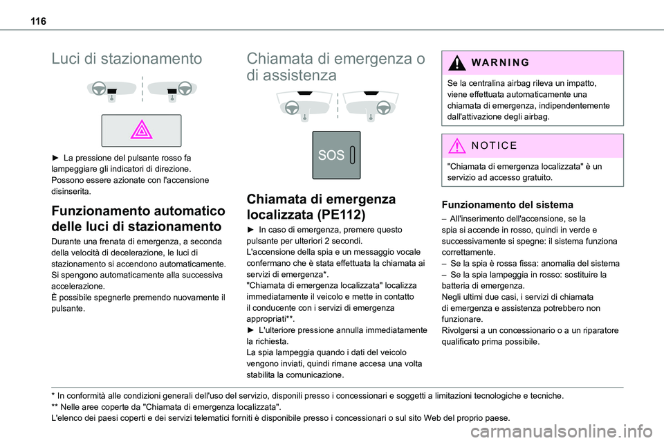TOYOTA PROACE VERSO EV 2022 Manuale duso (in Italian) 11 6
Luci di stazionamento
► La pressione del pulsante rosso fa lampeggiare gli indicatori di direzione.Possono essere azionate con l'accensione disinserita.
Funzionamento automatico
dell TOYOTA PROACE VERSO EV 2022 Manuale duso (in Italian) 11 6
Luci di stazionamento
► La pressione del pulsante rosso fa lampeggiare gli indicatori di direzione.Possono essere azionate con l'accensione disinserita.
Funzionamento automatico
dell