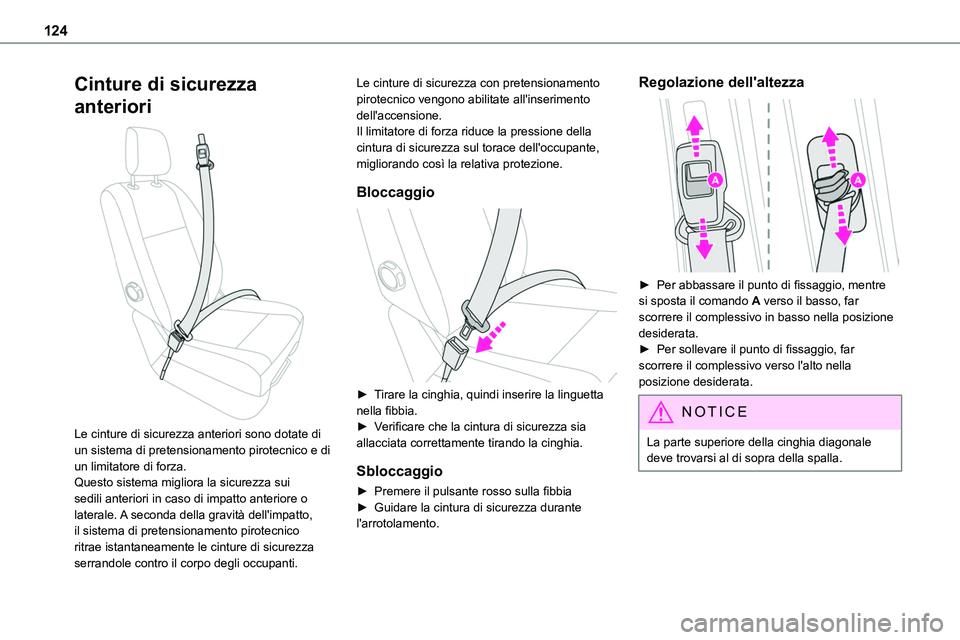 TOYOTA PROACE VERSO EV 2022 Manuale duso (in Italian) 124
Cinture di sicurezza
anteriori
Le cinture di sicurezza anteriori sono dotate di un sistema di pretensionamento pirotecnico e di un limitatore di forza.Questo sistema migliora la sicurezza sui TOYOTA PROACE VERSO EV 2022 Manuale duso (in Italian) 124
Cinture di sicurezza
anteriori
Le cinture di sicurezza anteriori sono dotate di un sistema di pretensionamento pirotecnico e di un limitatore di forza.Questo sistema migliora la sicurezza sui