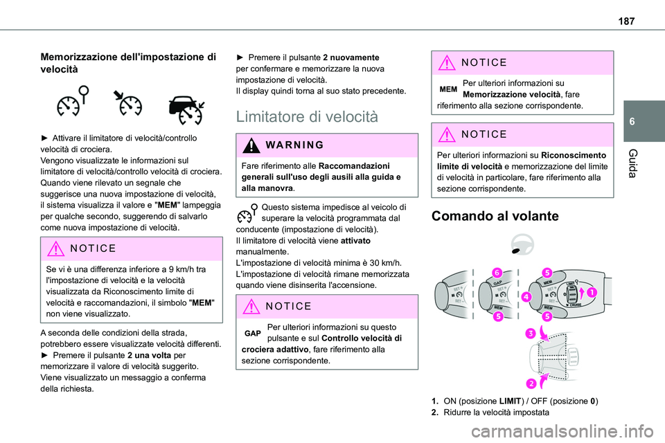 TOYOTA PROACE VERSO EV 2022 Manuale duso (in Italian) 187
Guida
6
Memorizzazione dell'impostazione di
velocità
► Attivare il limitatore di velocità/controllo velocità di crociera.Vengono visualizzate le informazioni sul limitatore di velocit TOYOTA PROACE VERSO EV 2022 Manuale duso (in Italian) 187
Guida
6
Memorizzazione dell'impostazione di
velocità
► Attivare il limitatore di velocità/controllo velocità di crociera.Vengono visualizzate le informazioni sul limitatore di velocit