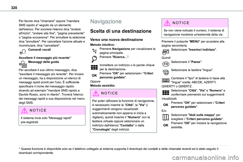 TOYOTA PROACE VERSO EV 2022 Manuale duso (in Italian) 320
Per favore dica "chiamare" oppure "mandare SMS rapido a" seguito da un elemento dell'elenco. Per scorrere l'elenco dica "andare all'inizio", "andare alla fi TOYOTA PROACE VERSO EV 2022 Manuale duso (in Italian) 320
Per favore dica "chiamare" oppure "mandare SMS rapido a" seguito da un elemento dell'elenco. Per scorrere l'elenco dica "andare all'inizio", "andare alla fi