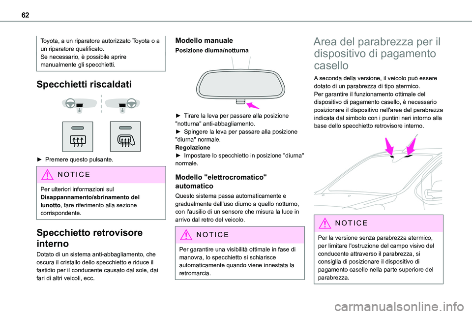 TOYOTA PROACE VERSO EV 2022 Manuale duso (in Italian) 62
Toyota, a un riparatore autorizzato Toyota o a un riparatore qualificato.Se necessario, è possibile aprire manualmente gli specchietti.
Specchietti riscaldati
► Premere questo pulsante.
NO TOYOTA PROACE VERSO EV 2022 Manuale duso (in Italian) 62
Toyota, a un riparatore autorizzato Toyota o a un riparatore qualificato.Se necessario, è possibile aprire manualmente gli specchietti.
Specchietti riscaldati
► Premere questo pulsante.
NO