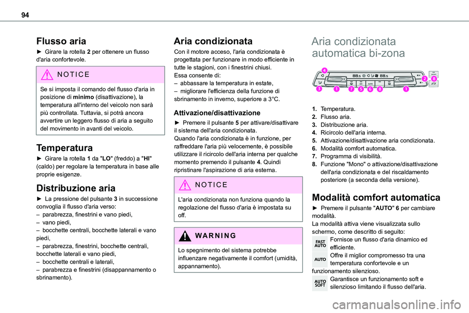TOYOTA PROACE VERSO EV 2022 Manuale duso (in Italian) 94
Flusso aria
► Girare la rotella 2 per ottenere un flusso d'aria confortevole.
NOTIC E
Se si imposta il comando del flusso d'aria in posizione di minimo (disattivazione), la temperatura al TOYOTA PROACE VERSO EV 2022 Manuale duso (in Italian) 94
Flusso aria
► Girare la rotella 2 per ottenere un flusso d'aria confortevole.
NOTIC E
Se si imposta il comando del flusso d'aria in posizione di minimo (disattivazione), la temperatura al