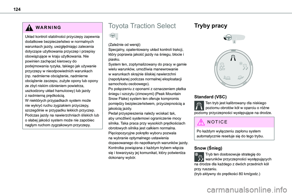 TOYOTA PROACE VERSO EV 2022 Instrukcja obsługi (in Polish) 124
WARNI NG
Układ kontroli stabilności przyczepy zapewnia dodatkowe bezpieczeństwo w normalnych warunkach jazdy, uwzględniając zalecenia dotyczące użytkowania przyczep i przepisy obowiązując TOYOTA PROACE VERSO EV 2022 Instrukcja obsługi (in Polish) 124
WARNI NG
Układ kontroli stabilności przyczepy zapewnia dodatkowe bezpieczeństwo w normalnych warunkach jazdy, uwzględniając zalecenia dotyczące użytkowania przyczep i przepisy obowiązując