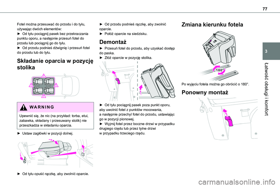 TOYOTA PROACE VERSO EV 2022 Instrukcja obsługi (in Polish) 77
Łatwość obsługi i komfort
3
Fotel można przesuwać do przodu i do tyłu, używając dwóch elementów:► Od tyłu pociągnij pasek bez przekraczania punktu oporu, a następnie przesuń fotel TOYOTA PROACE VERSO EV 2022 Instrukcja obsługi (in Polish) 77
Łatwość obsługi i komfort
3
Fotel można przesuwać do przodu i do tyłu, używając dwóch elementów:► Od tyłu pociągnij pasek bez przekraczania punktu oporu, a następnie przesuń fotel