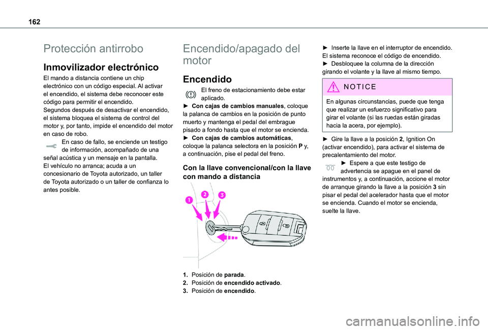 TOYOTA PROACE VERSO EV 2020 Manual del propietario (in Spanish) 162
Protección antirrobo
Inmovilizador electrónico
El mando a distancia contiene un chip electrónico con un código especial. Al activar el encendido, el sistema debe reconocer este código para pe TOYOTA PROACE VERSO EV 2020 Manual del propietario (in Spanish) 162
Protección antirrobo
Inmovilizador electrónico
El mando a distancia contiene un chip electrónico con un código especial. Al activar el encendido, el sistema debe reconocer este código para pe