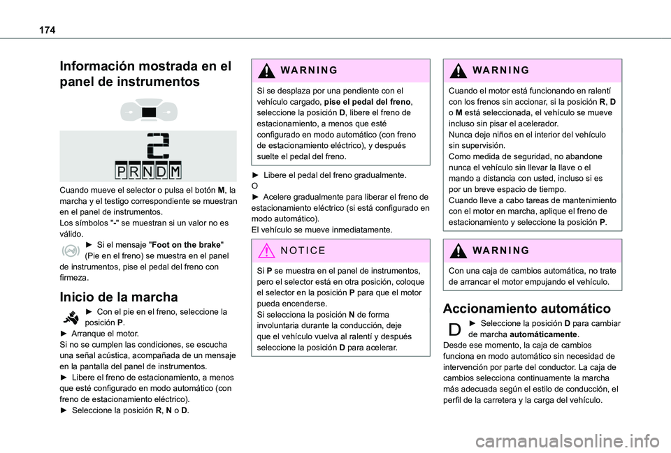 TOYOTA PROACE VERSO EV 2020 Manual del propietario (in Spanish) 174
Información mostrada en el
panel de instrumentos
Cuando mueve el selector o pulsa el botón M, la marcha y el testigo correspondiente se muestran en el panel de instrumentos.Los símbolos TOYOTA PROACE VERSO EV 2020 Manual del propietario (in Spanish) 174
Información mostrada en el
panel de instrumentos
Cuando mueve el selector o pulsa el botón M, la marcha y el testigo correspondiente se muestran en el panel de instrumentos.Los símbolos