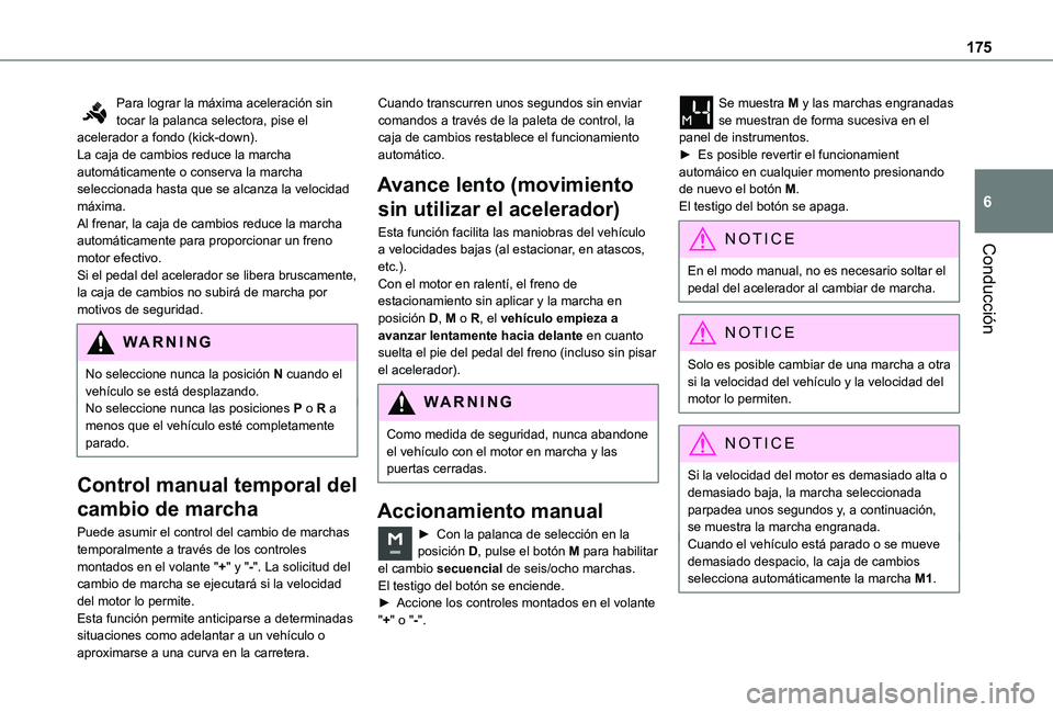 TOYOTA PROACE VERSO EV 2020 Manual del propietario (in Spanish) 175
Conducción
6
Para lograr la máxima aceleración sin tocar la palanca selectora, pise el acelerador a fondo (kick-down).La caja de cambios reduce la marcha automáticamente o conserva la marcha s TOYOTA PROACE VERSO EV 2020 Manual del propietario (in Spanish) 175
Conducción
6
Para lograr la máxima aceleración sin tocar la palanca selectora, pise el acelerador a fondo (kick-down).La caja de cambios reduce la marcha automáticamente o conserva la marcha s