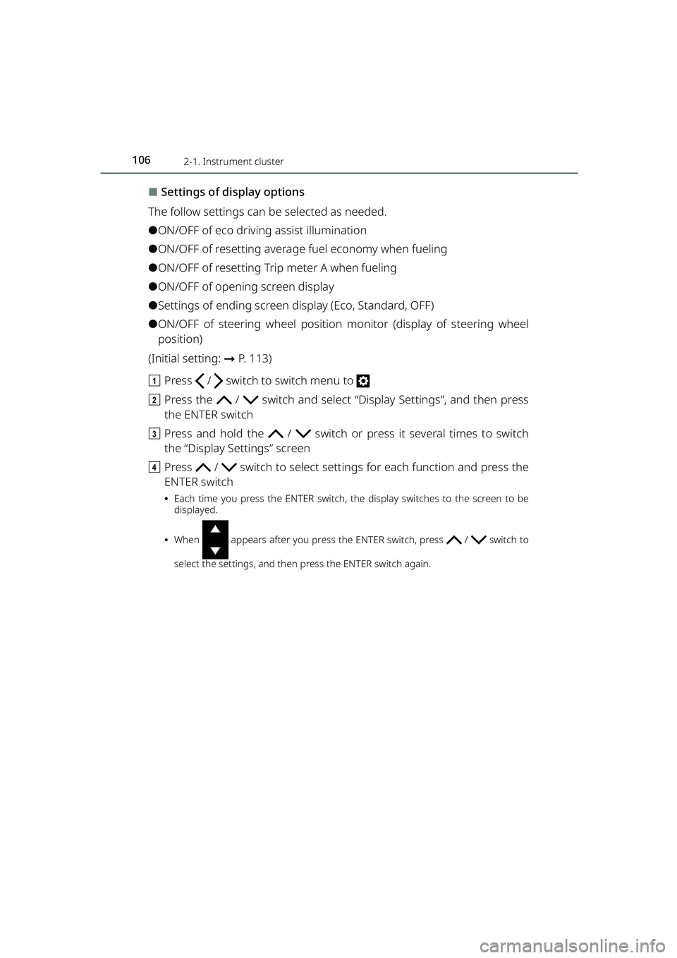 TOYOTA RAIZE 2023 Owners Manual 1062-1. Instrument cluster
RAIZE_OM_General_BZ358E
⬛Settings of display options
The follow settings can be selected as needed.
⚫ON/OFF of eco driving assist illumination
⚫ON/OFF of resetting ave TOYOTA RAIZE 2023 Owners Manual 1062-1. Instrument cluster
RAIZE_OM_General_BZ358E
⬛Settings of display options
The follow settings can be selected as needed.
⚫ON/OFF of eco driving assist illumination
⚫ON/OFF of resetting ave