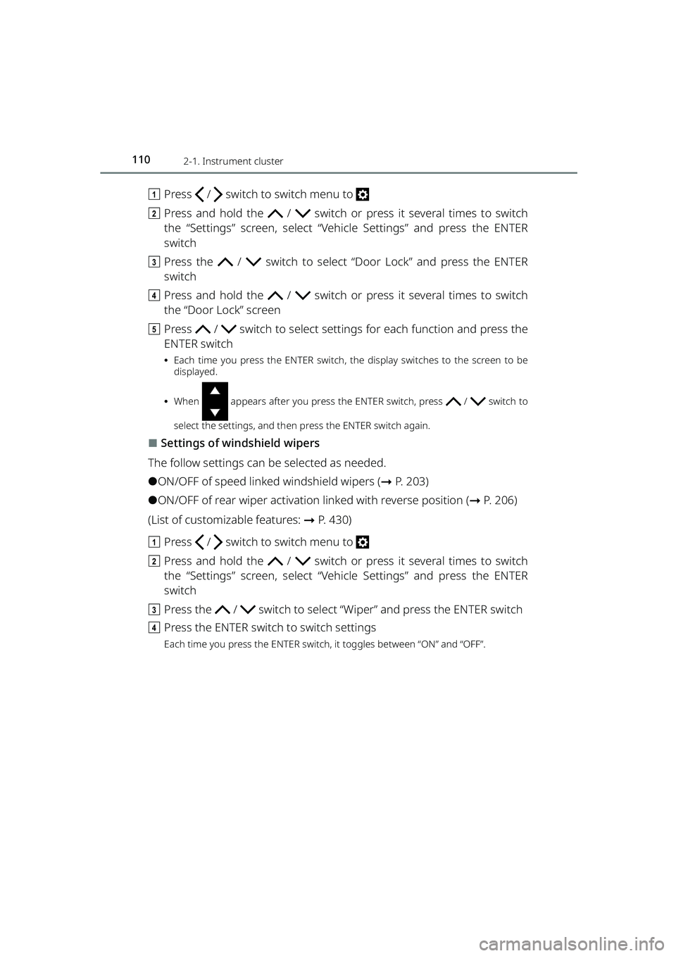 TOYOTA RAIZE 2023  Owners Manual 1102-1. Instrument cluster
RAIZE_OM_General_BZ358E
aPress   /   switch to switch menu to 
b Press and hold the   /   switch or press it several times to switch
the “Settings” screen, select “Veh