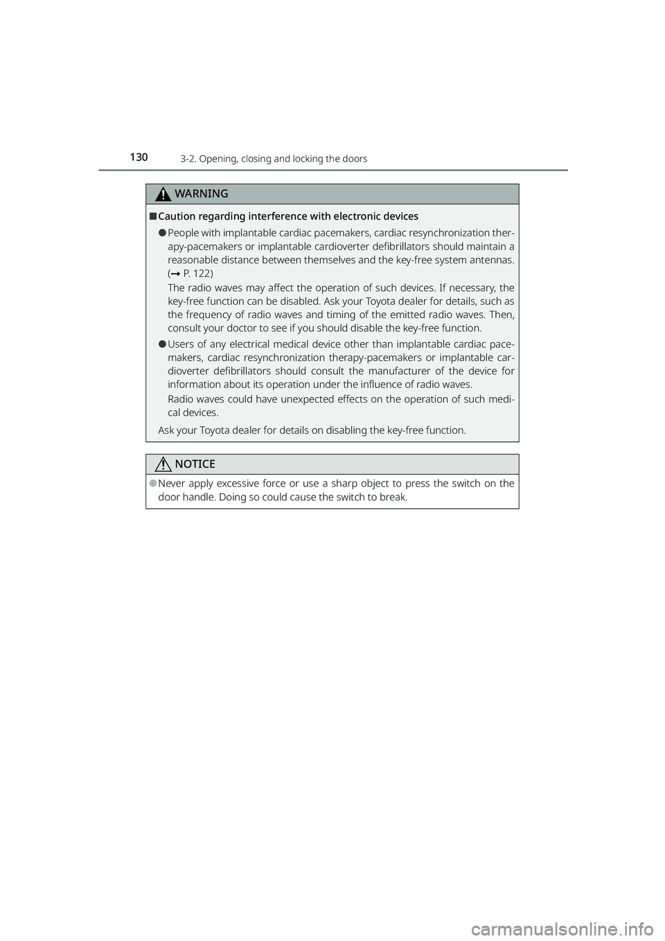 TOYOTA RAIZE 2023  Owners Manual 1303-2. Opening, closing and locking the doors
RAIZE_OM_General_BZ358E
WARNING
⬛Caution regarding interference  with electronic devices
⚫People with implantable cardiac pacema kers, cardiac resync
