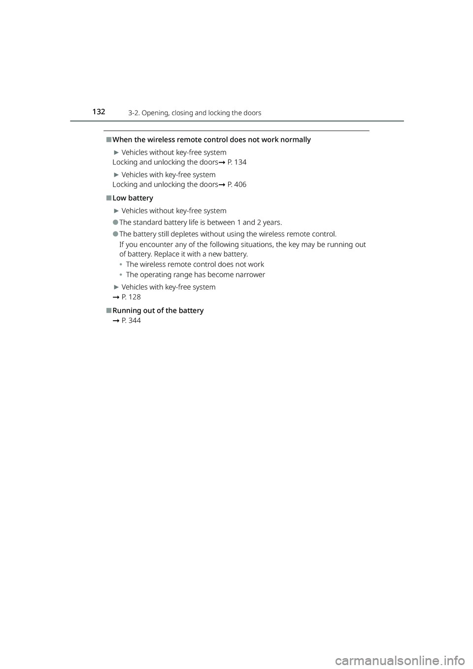 TOYOTA RAIZE 2023  Owners Manual 1323-2. Opening, closing and locking the doors
RAIZE_OM_General_BZ358E
⬛When the wireless remote control does not work normally
▶Vehicles without key-free system
Locking and unlocking the doors 