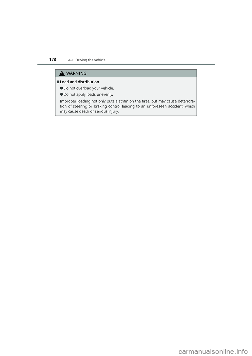 TOYOTA RAIZE 2023  Owners Manual 1784-1. Driving the vehicle
RAIZE_OM_General_BZ358E
WARNING
⬛Load and distribution
⚫Do not overload your vehicle.
⚫Do not apply loads unevenly.
Improper loading not only puts a strain on the tir