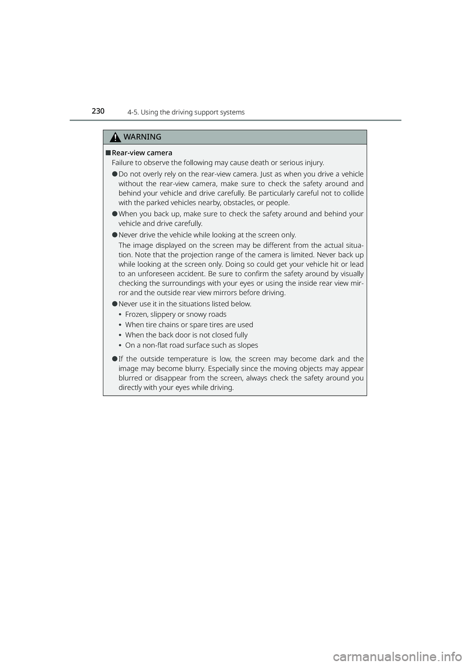 TOYOTA RAIZE 2023  Owners Manual 2304-5. Using the driving support systems
RAIZE_OM_General_BZ358E
WARNING
⬛Rear-view camera
Failure to observe the following may cause death or serious injury.
⚫Do not overly rely on the rear-view