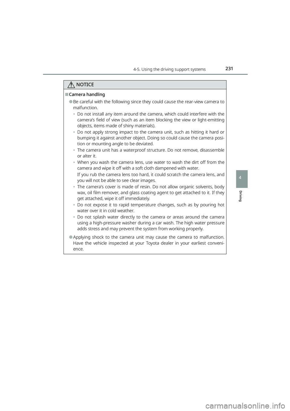 TOYOTA RAIZE 2023  Owners Manual 2314-5. Using the driving support systems
RAIZE_OM_General_BZ358E
Driving
4
NOTICE
⬛Camera handling
⚫Be careful with the following since they could cause the rear-view camera to
malfunction.
⦁Do