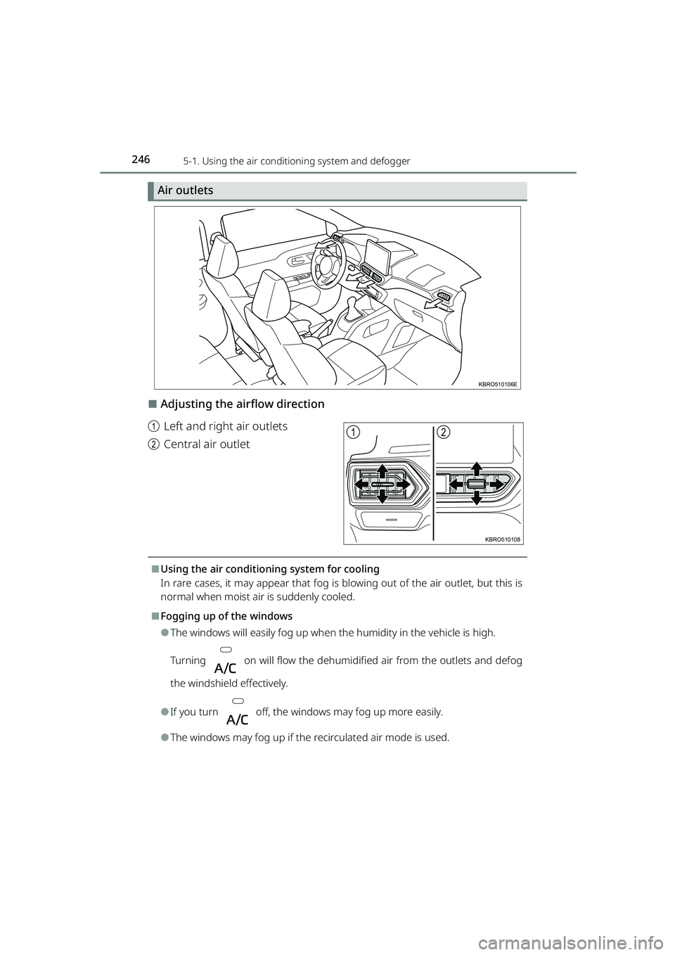 TOYOTA RAIZE 2023  Owners Manual 2465-1. Using the air conditioning system and defogger
RAIZE_OM_General_BZ358E
Air outlets
⬛Adjusting the airflow direction
a Left and right air outlets
b Central air outlet
⬛Using the air conditi