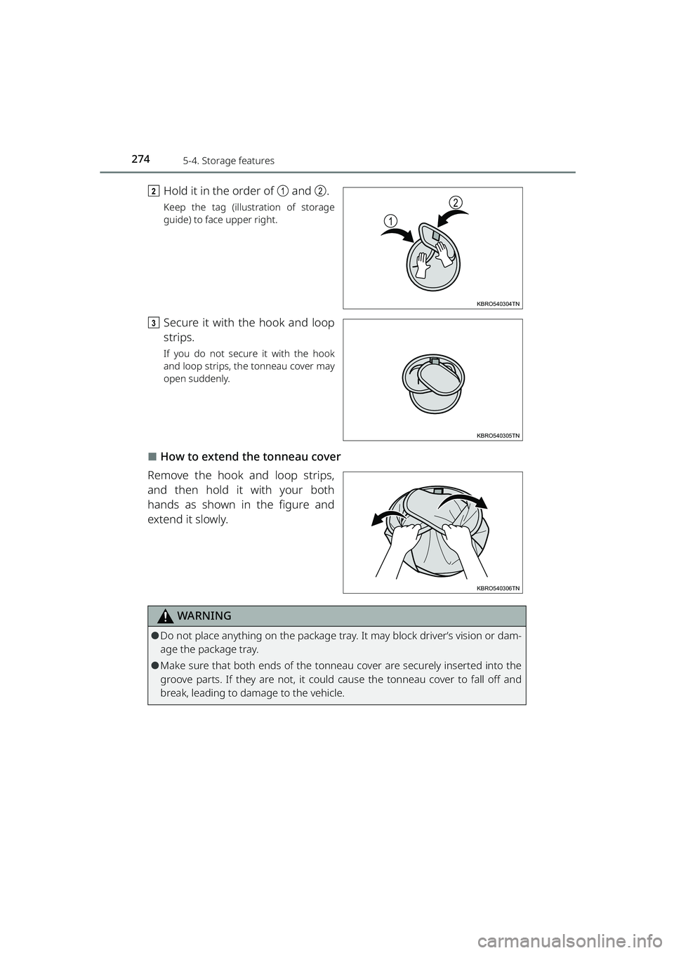 TOYOTA RAIZE 2023  Owners Manual 2745-4. Storage features
RAIZE_OM_General_BZ358E
bHold it in the order of  a and  b.
Keep the tag (illustration of storage
guide) to face upper right.
c Secure it with the hook and loop
strips.
If you