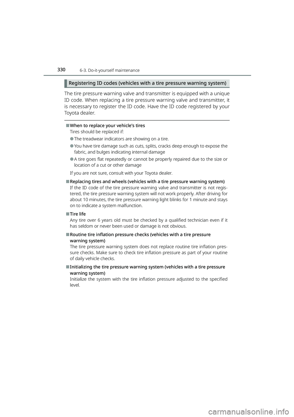 TOYOTA RAIZE 2023  Owners Manual 3306-3. Do-it-yourself maintenance
RAIZE_OM_General_BZ358E
Registering ID codes (vehicles with a tire pressure warning system)
The tire pressure warning valve and transmitter is equipped with a unique