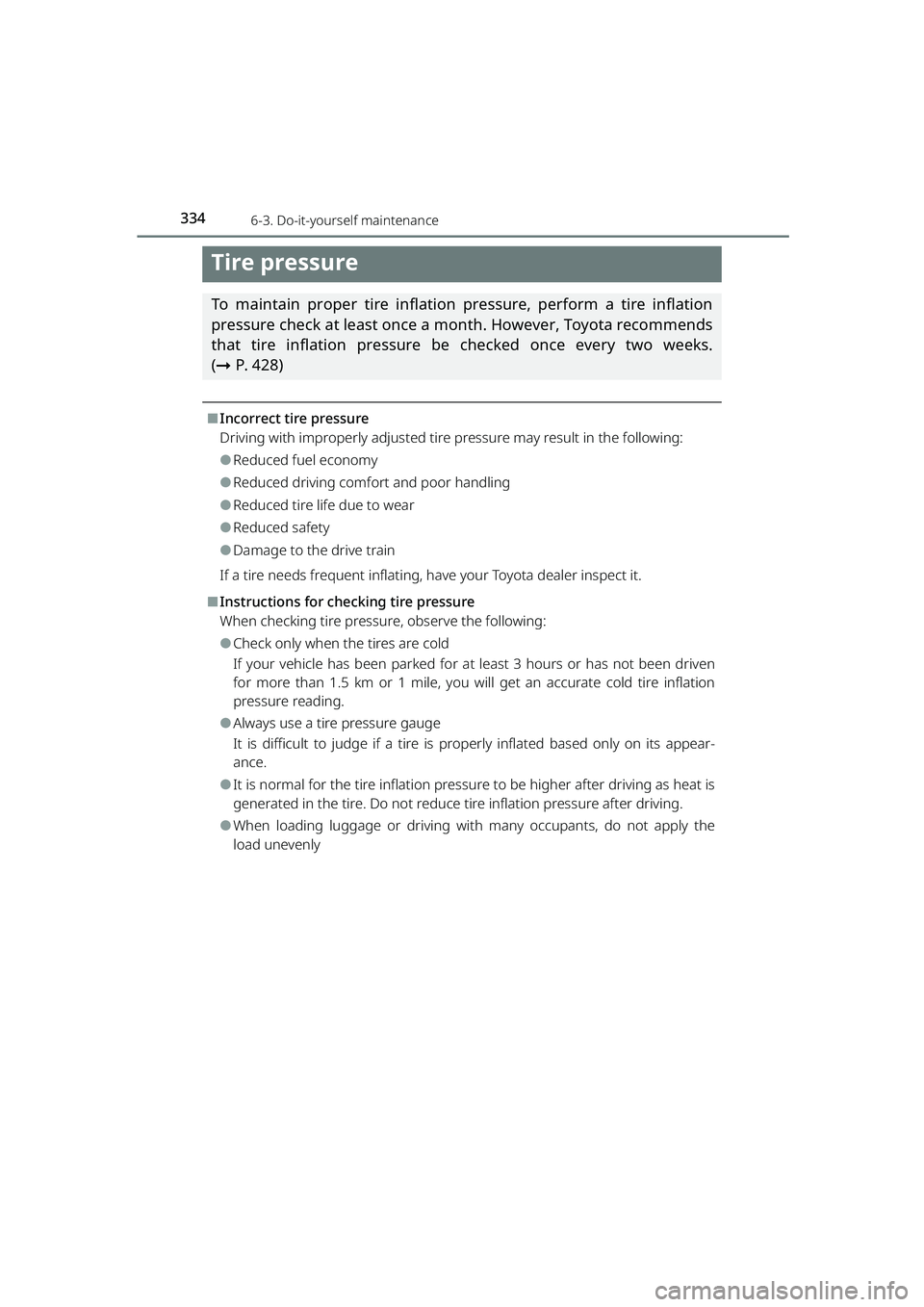 TOYOTA RAIZE 2023  Owners Manual 3346-3. Do-it-yourself maintenance
RAIZE_OM_General_BZ358E
Tire pressure
To maintain proper tire inflation pressure, perform a tire inflation
pressure check at least once a month. However, Toyota reco