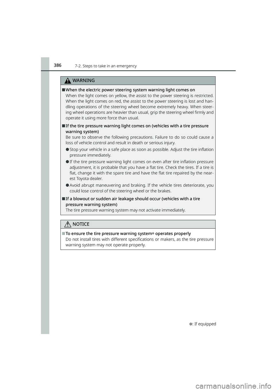 TOYOTA RAIZE 2023  Owners Manual 3867-2. Steps to take in an emergency
RAIZE_OM_General_BZ358E ✽
: If equipped
WARNING
⬛When the electric power steering  system warning light comes on
When the light comes on yellow, the assist to
