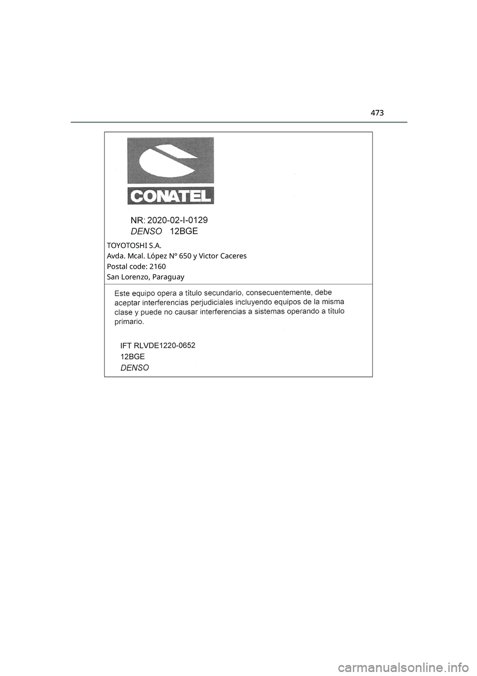 TOYOTA RAIZE 2023  Owners Manual 473
RAIZE_OM_General_BZ358E
TOYOTOSHI S.A.
Avda. Mcal. López Nº 650 y Victor Caceres
Postal code: 2160
San Lorenzo, Paraguay
RAIZE_OM_General_BZ358E.book  473 ページ  ２０２２年５月１７