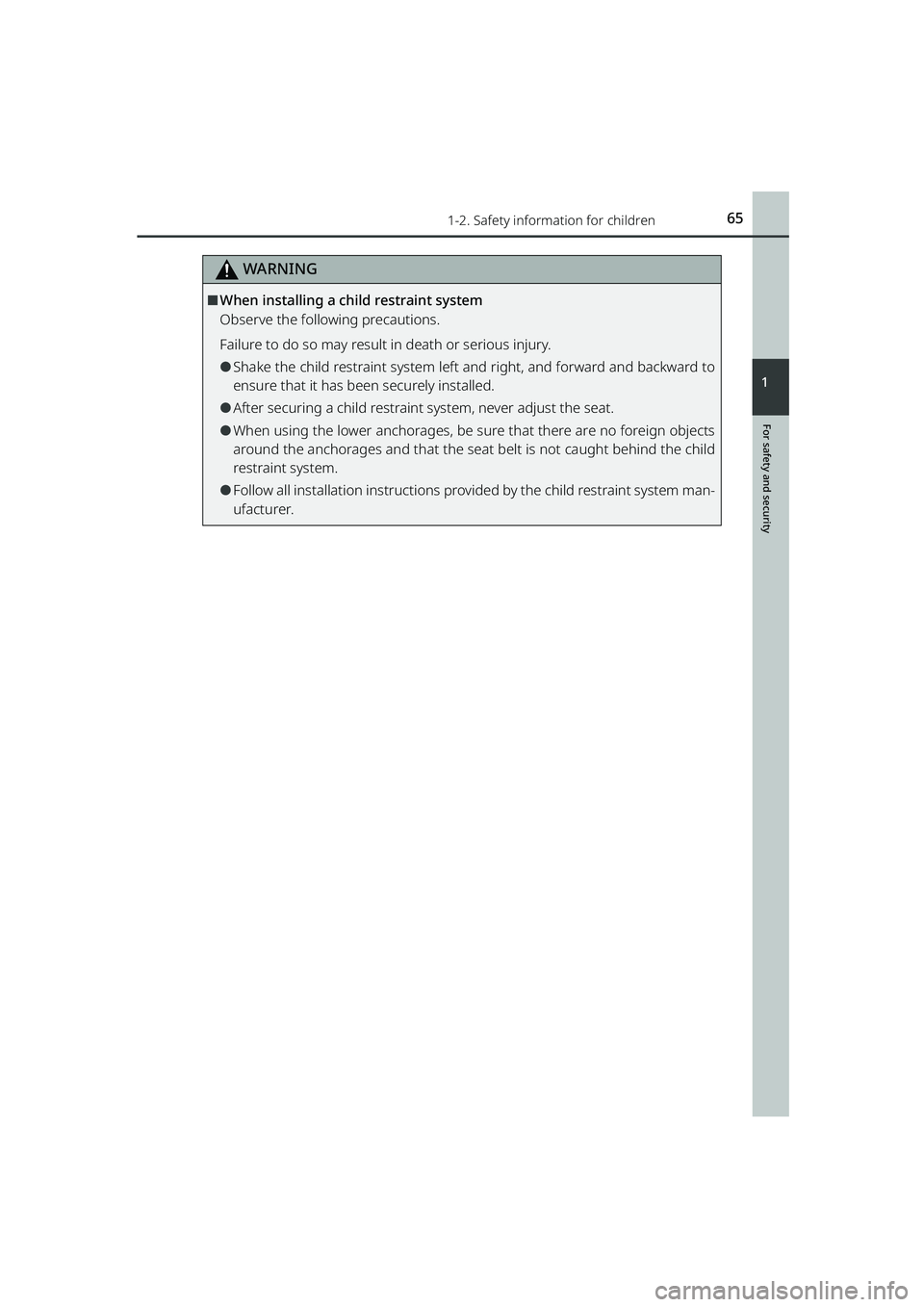 TOYOTA RAIZE 2023  Owners Manual 651-2. Safety information for children
RAIZE_OM_General_BZ358E
For safety and security
1
WARNING
⬛When installing a child restraint system
Observe the following precautions.
Failure to do so may res