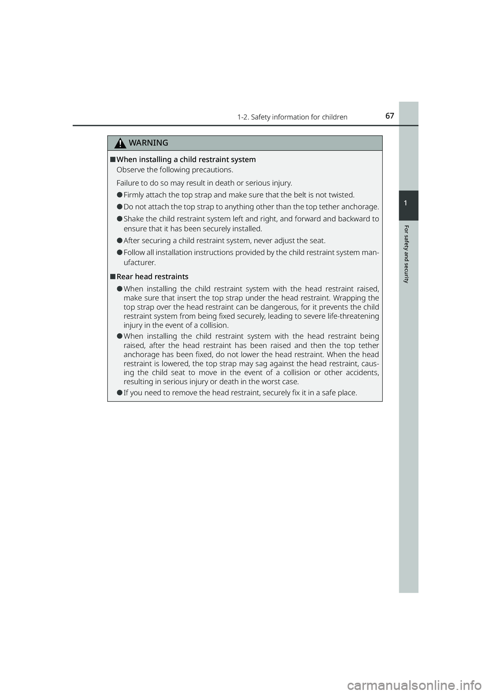 TOYOTA RAIZE 2023  Owners Manual 671-2. Safety information for children
RAIZE_OM_General_BZ358E
For safety and security
1
WARNING
⬛When installing a child restraint system
Observe the following precautions.
Failure to do so may res