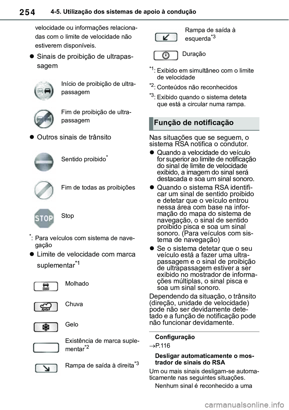 TOYOTA RAV4 2022 Manual de utilização (in Portuguese) 2544-5. Utilização dos sistemas de apoio à condução
velocidade ou informações relaciona-
das com o limite de velocidade não
estiverem disponíveis.
Sinais de proibição de ultrapas-
sagem TOYOTA RAV4 2022 Manual de utilização (in Portuguese) 2544-5. Utilização dos sistemas de apoio à condução
velocidade ou informações relaciona-
das com o limite de velocidade não
estiverem disponíveis.
Sinais de proibição de ultrapas-
sagem