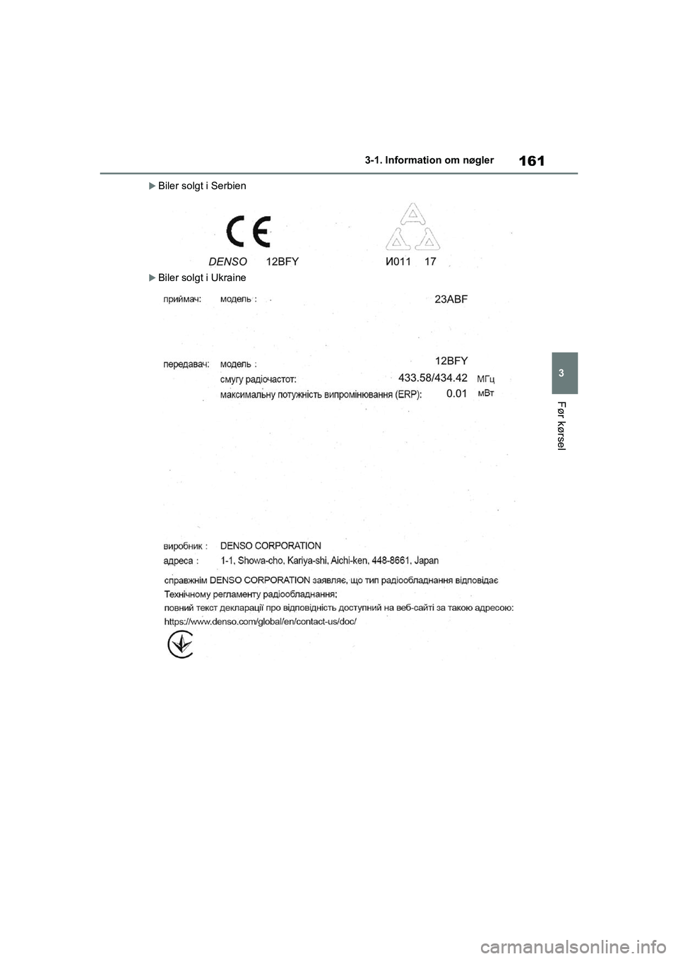 TOYOTA RAV4 2021  Brugsanvisning (in Danish) 161
3
3-1. Information om nøgler
Før kørsel
Biler solgt i Serbien
Biler solgt i Ukraine
OM42D20DK.book  Page 161  Friday, November 27, 2020  1:56 PM 